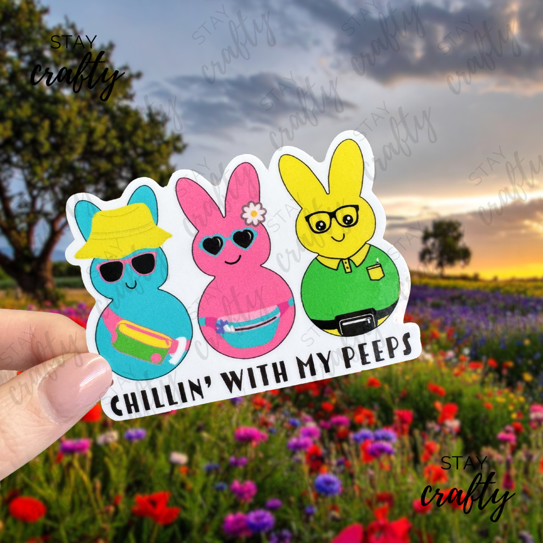 Chillin' with my peeps- Sticker