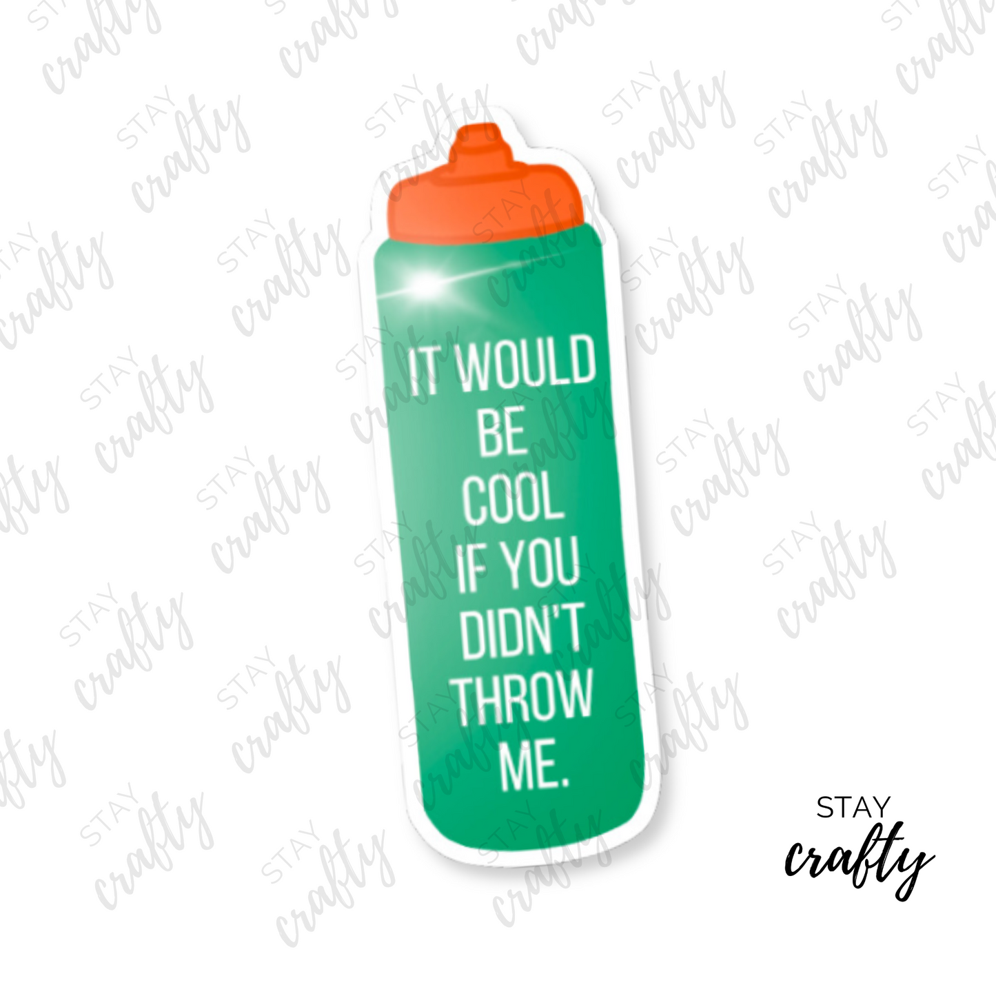 It would be cool if you didn't throw me bottle - Sticker