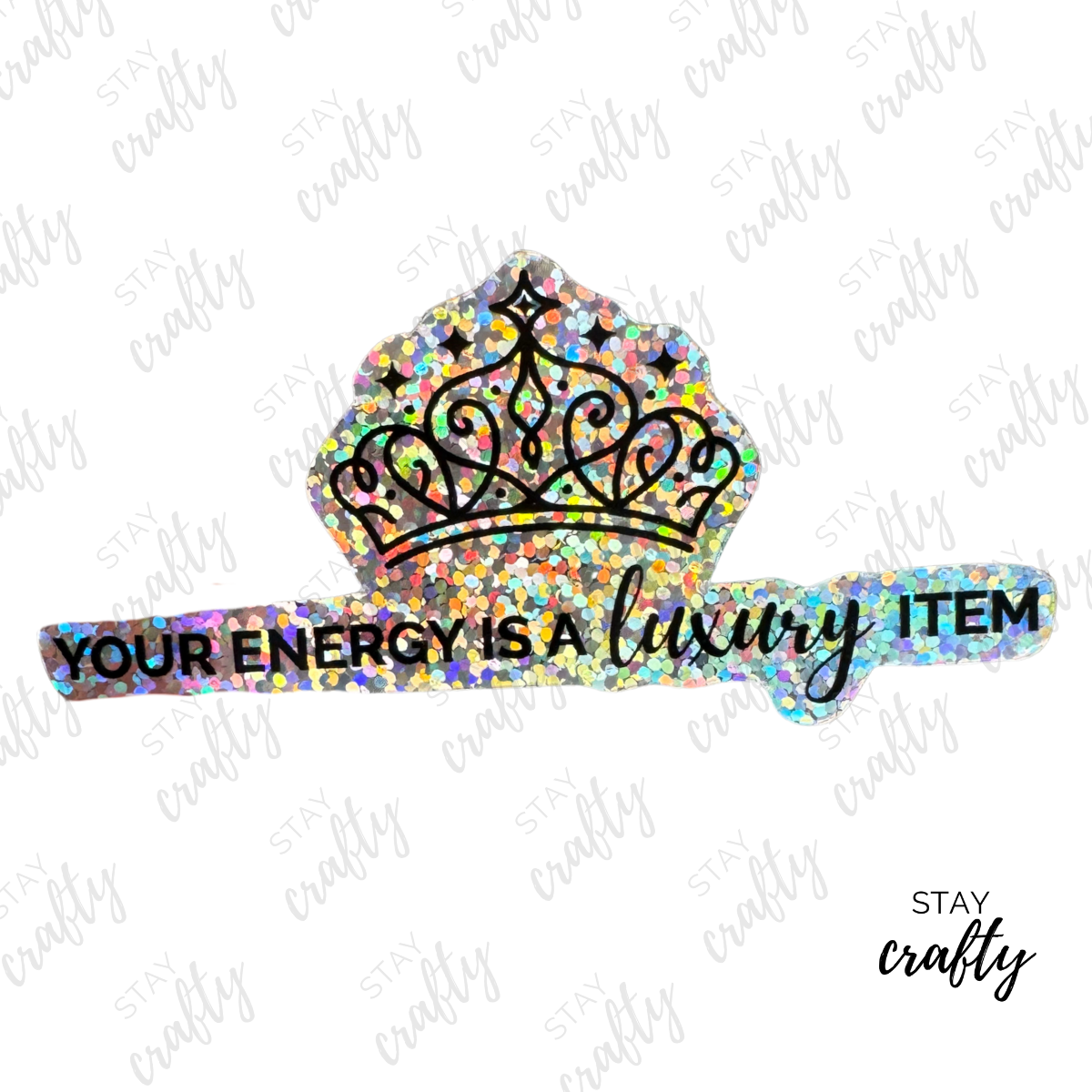 Sparkly, Your Energy is a Luxury Item- Sticker