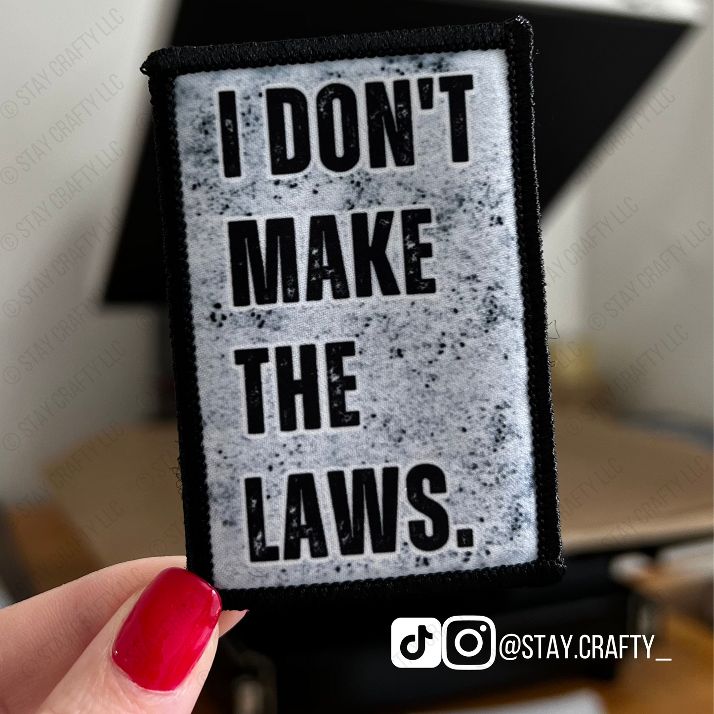 White/Gray I Don't Make the Laws- Patch