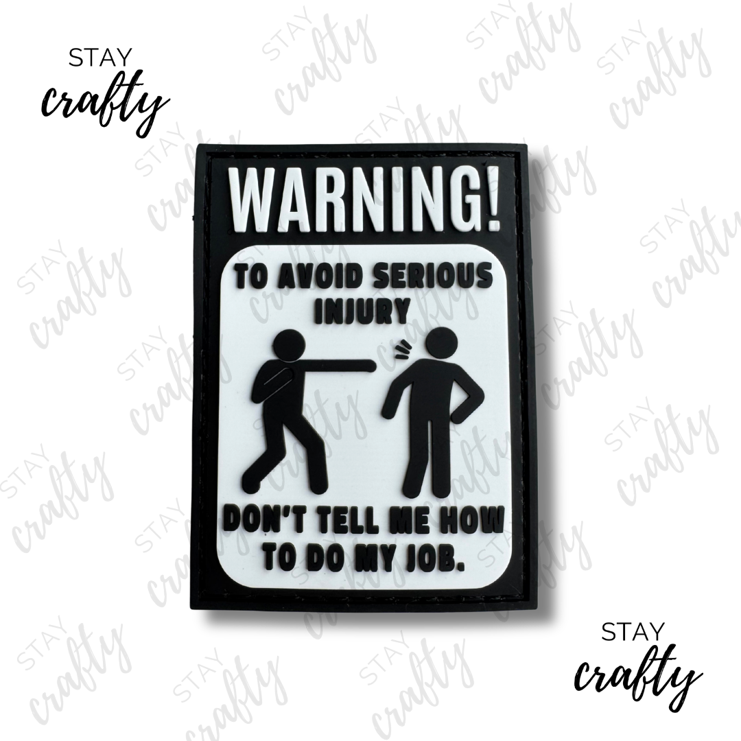 Don't Tell me How to do my Job- Patch