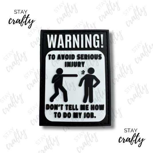 Don't Tell me How to do my Job- Patch