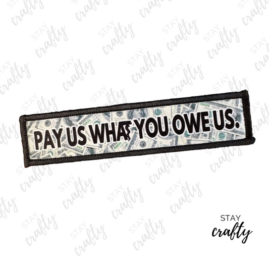 Pay us what you owe us- Patch