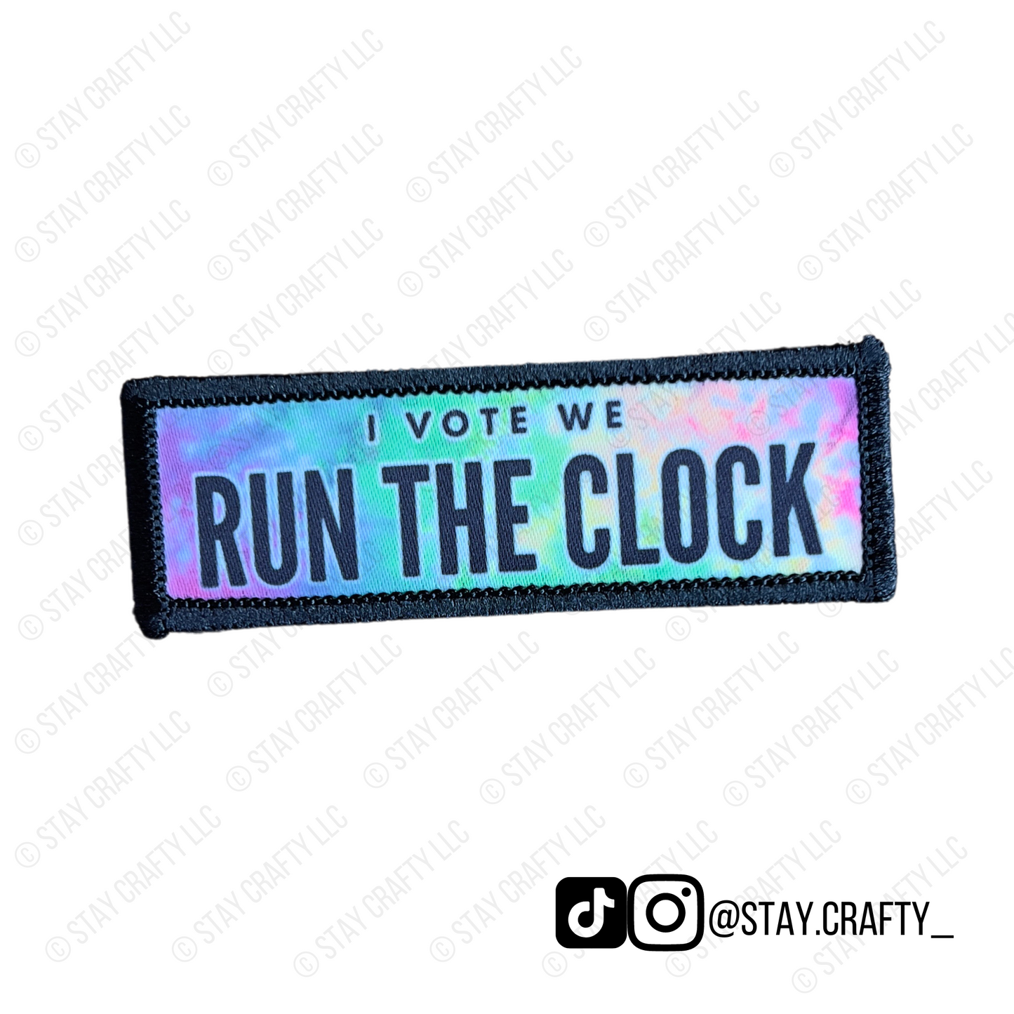 Tie Dye I Vote we run the Clock- Patch