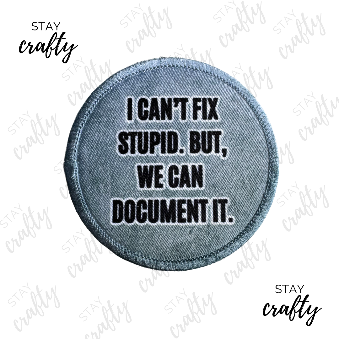 Gray I can't fix stupid- Patch