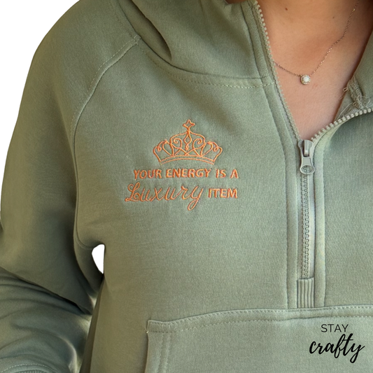 Your Energy is a Luxury Item- Women's Cropped Quarter Zip Pull Over w/ Pocket & Hood