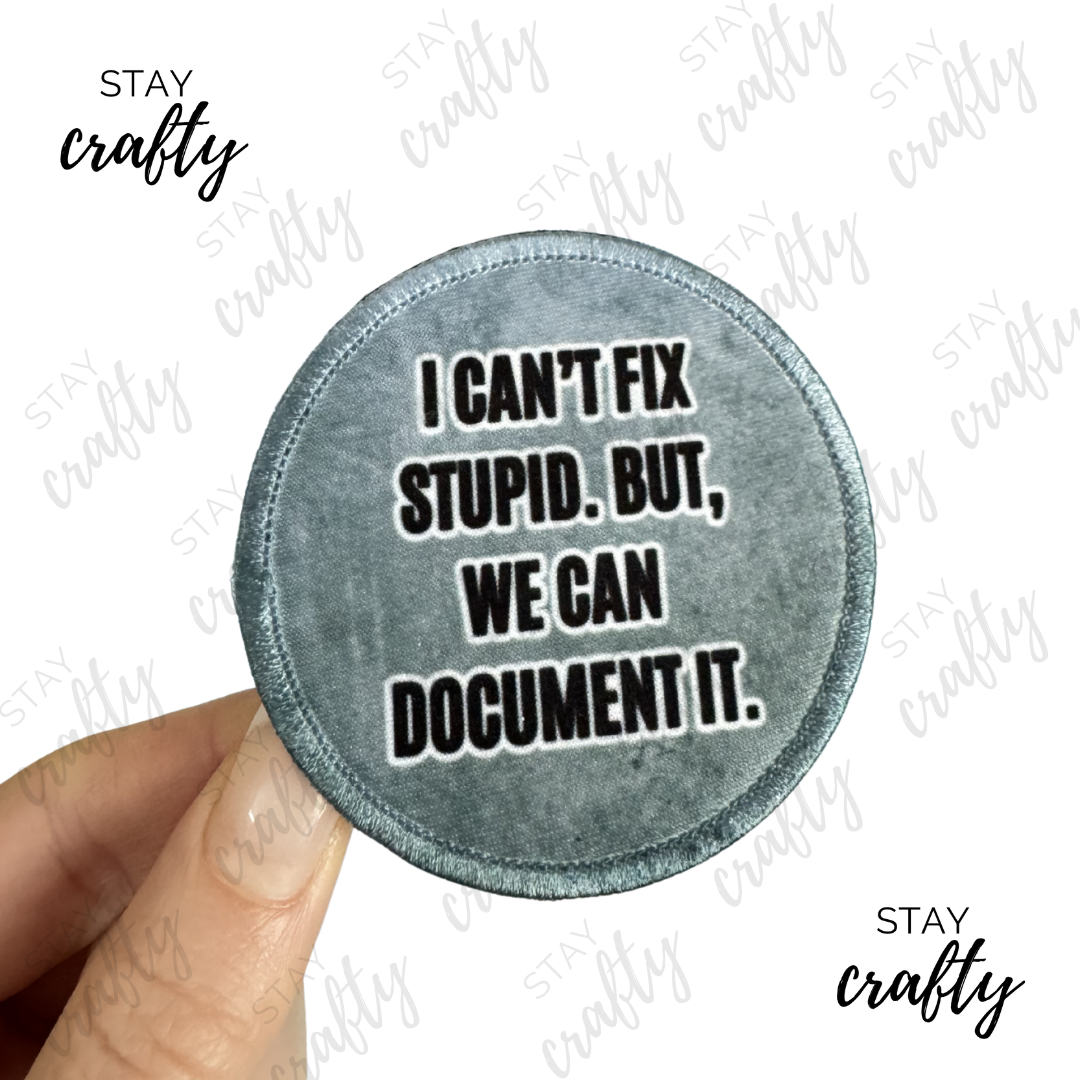 Gray I can't fix stupid- Patch
