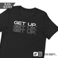 Get up x3- Unisex Size Shirt