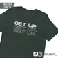 Get up x3- Unisex Size Shirt