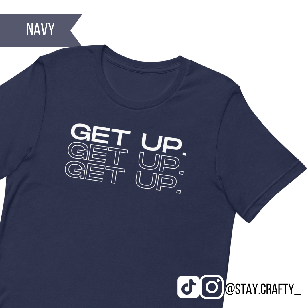 Get up x3- Unisex Size Shirt