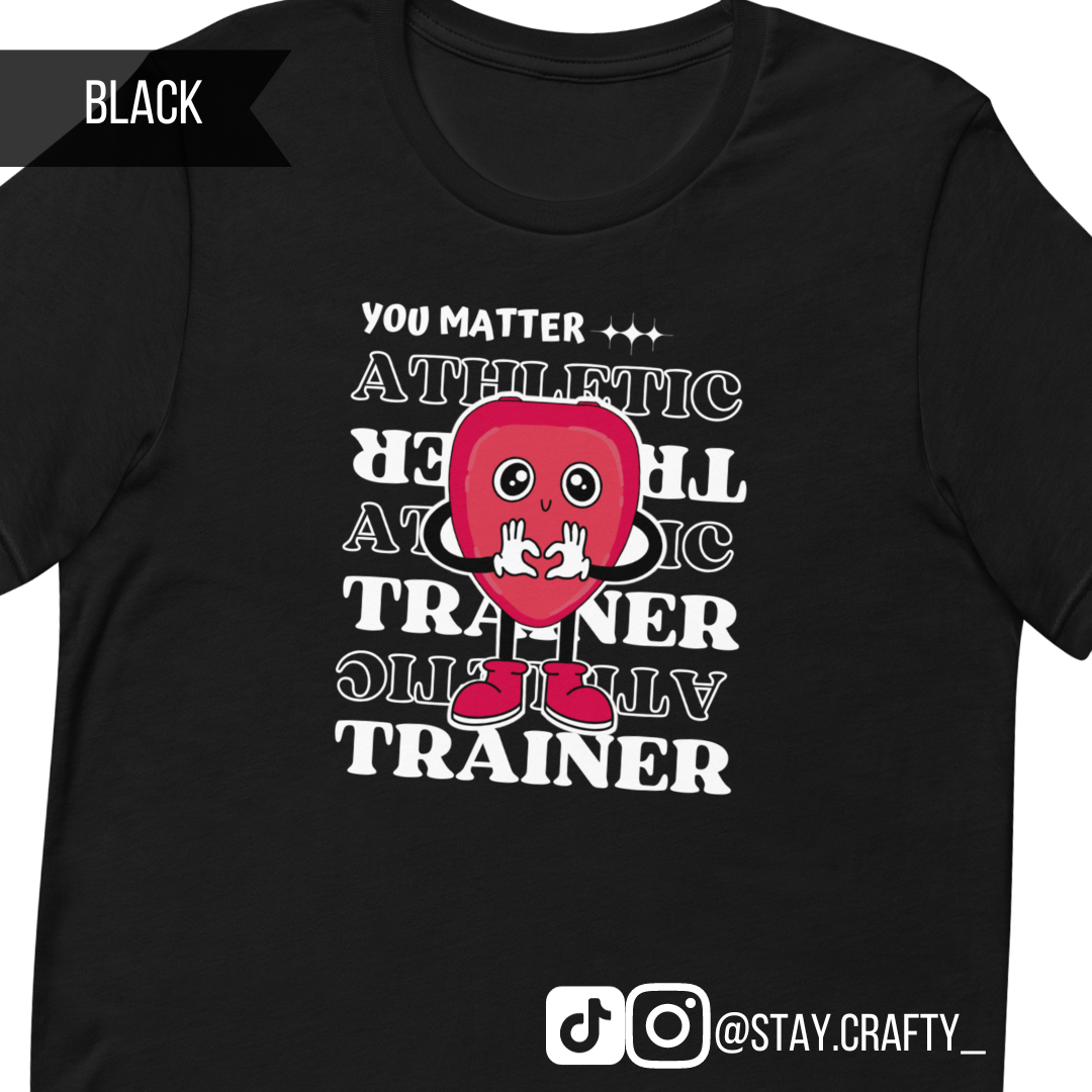 You Matter, Athletic Trainer!- Unisex t-shirt