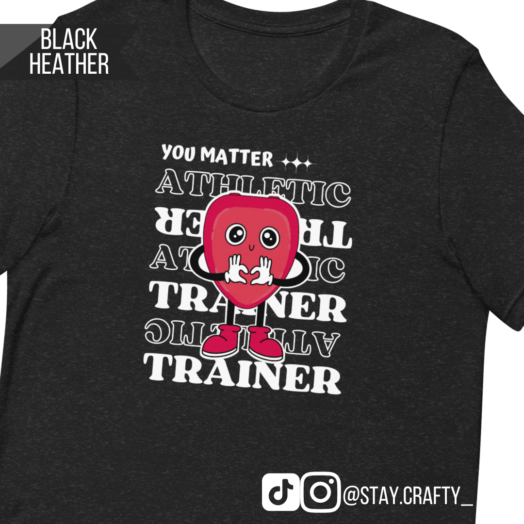 You Matter, Athletic Trainer!- Unisex t-shirt