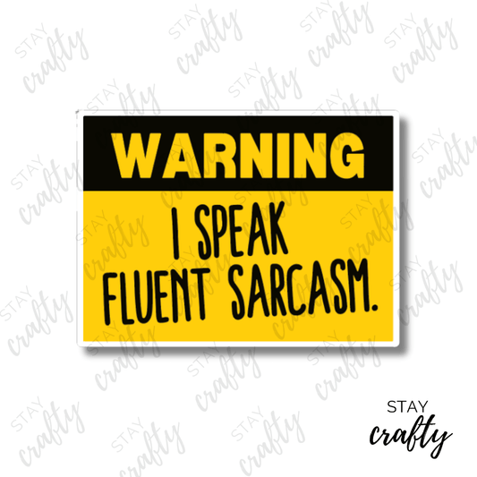 Warning I Speak Fluent Sarcasm- Sticker