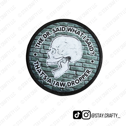 That's a Jaw Dropper- Patch