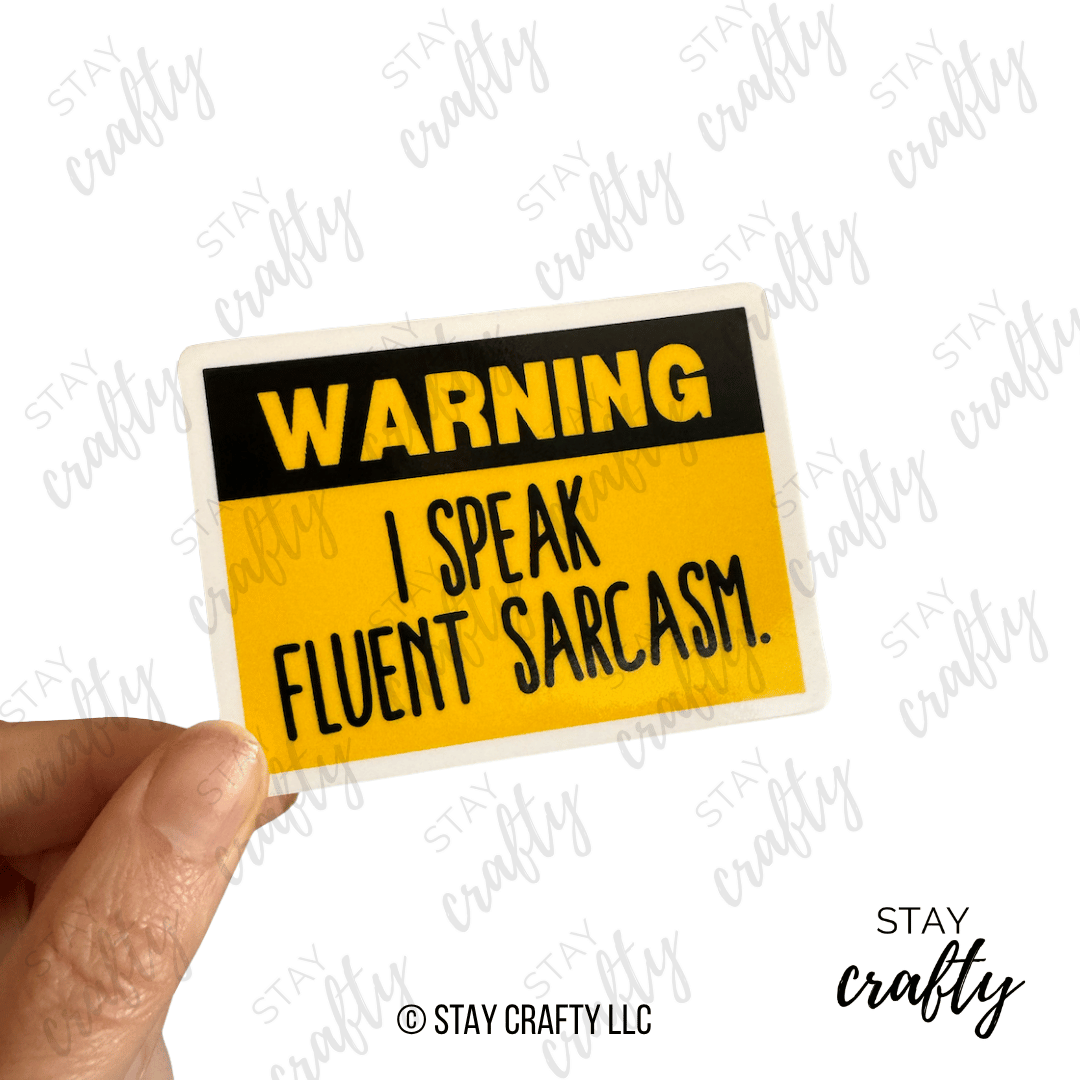 Warning I Speak Fluent Sarcasm- Sticker