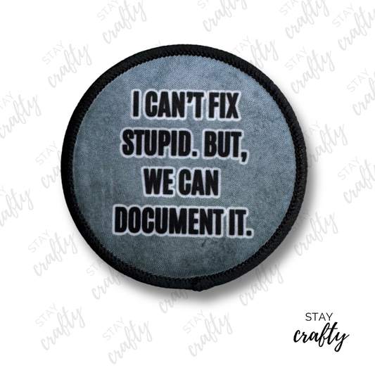 Gray/ I can't fix stupid- Patch
