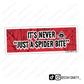 It's Never Just a Spider Bite- Sticker