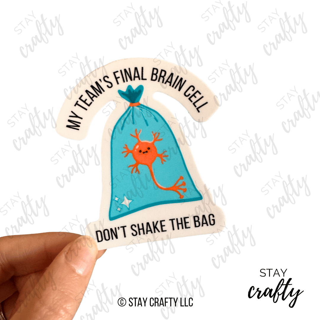 My Team's Final Brain Cell- Sticker