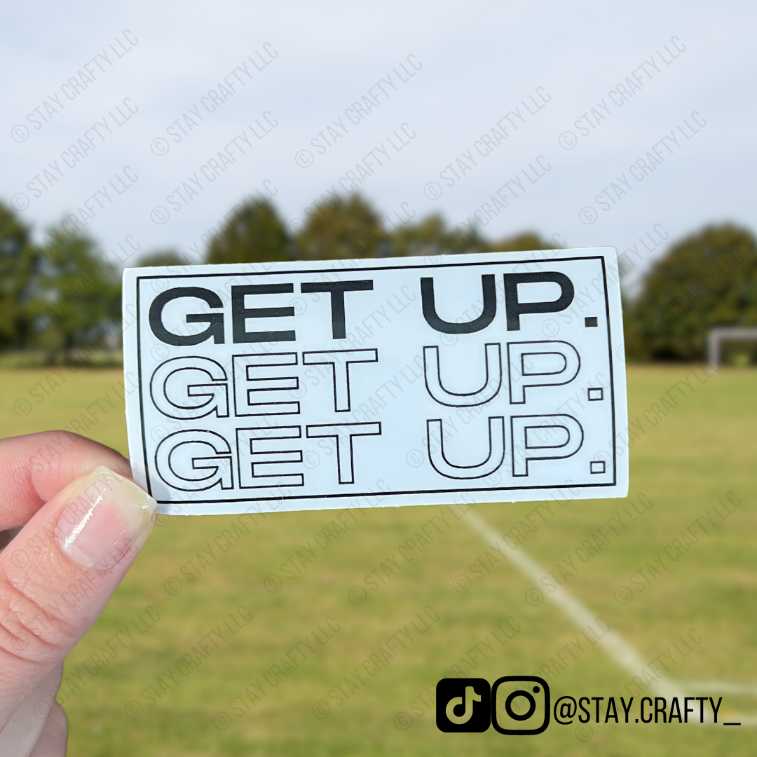 Get up, get up, get up - Sticker