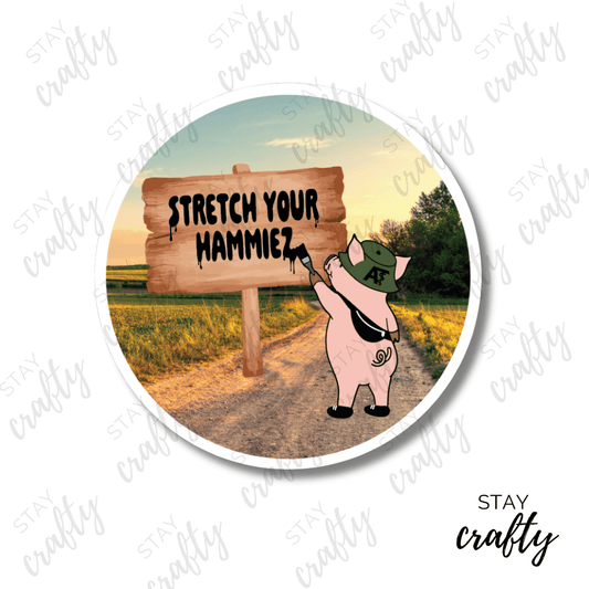 Stretch Your Hammiez- Sticker