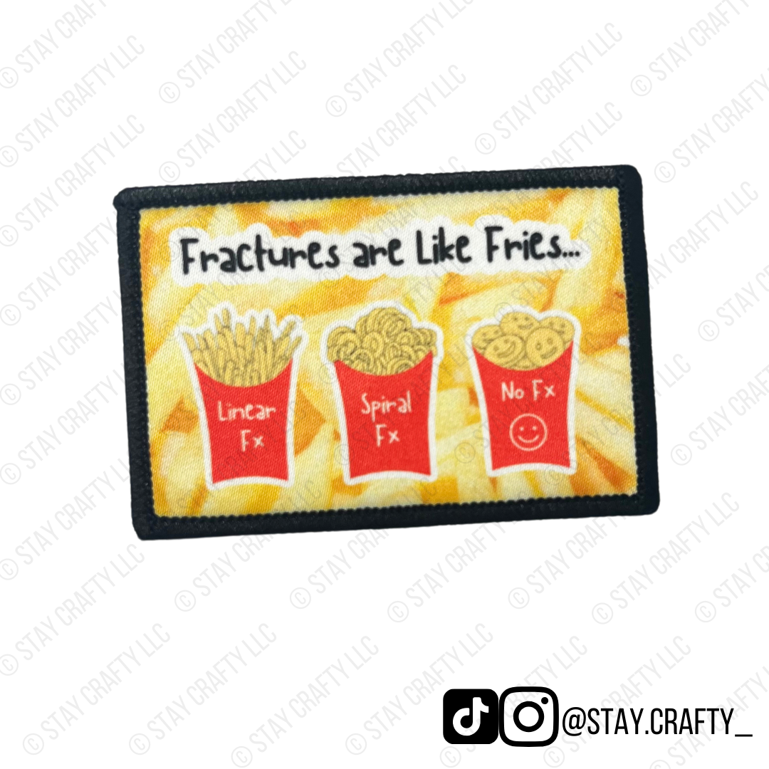 Fractures are like fries- Patch