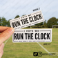 I Vote We Run The Clock- Sticker