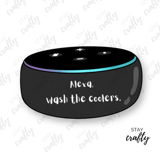 Alexa, Wash The Coolers - Sticker