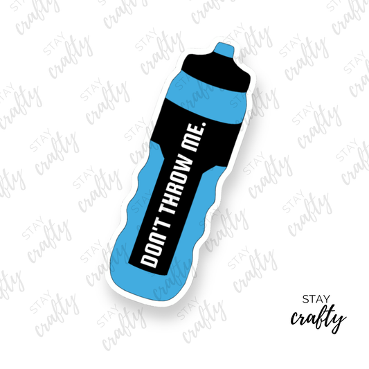 Don't Throw me Blue Bottle - Sticker