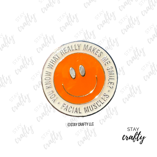 You know what really makes me smile?- Collector Pin