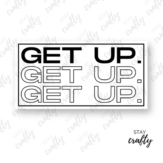 Get up, get up, get up - Sticker