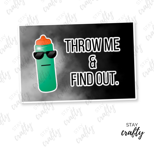 Green Throw me & Find out - Sticker