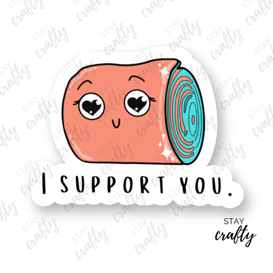 I Support You w/Cute Splint - Sticker