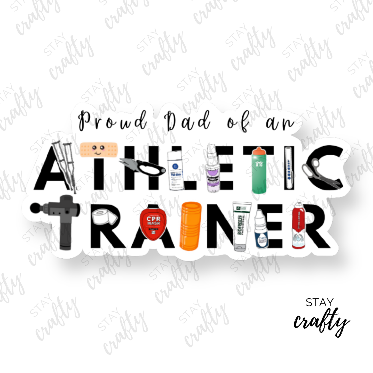 Proud Dad of an Athletic Trainer- Sticker