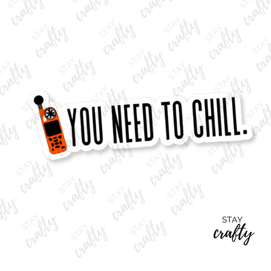 You need to chill - Sticker