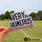 Very Humerus - Sticker