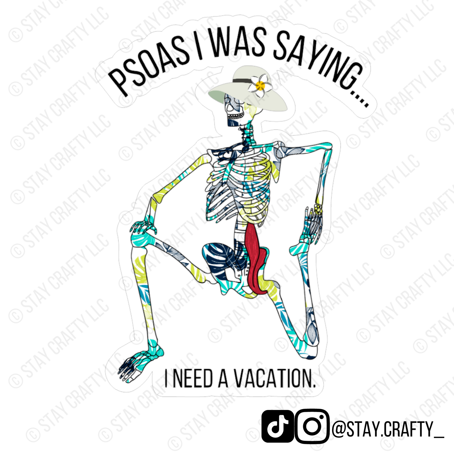 Psoas I was saying...I Need a Vacation! - Sticker