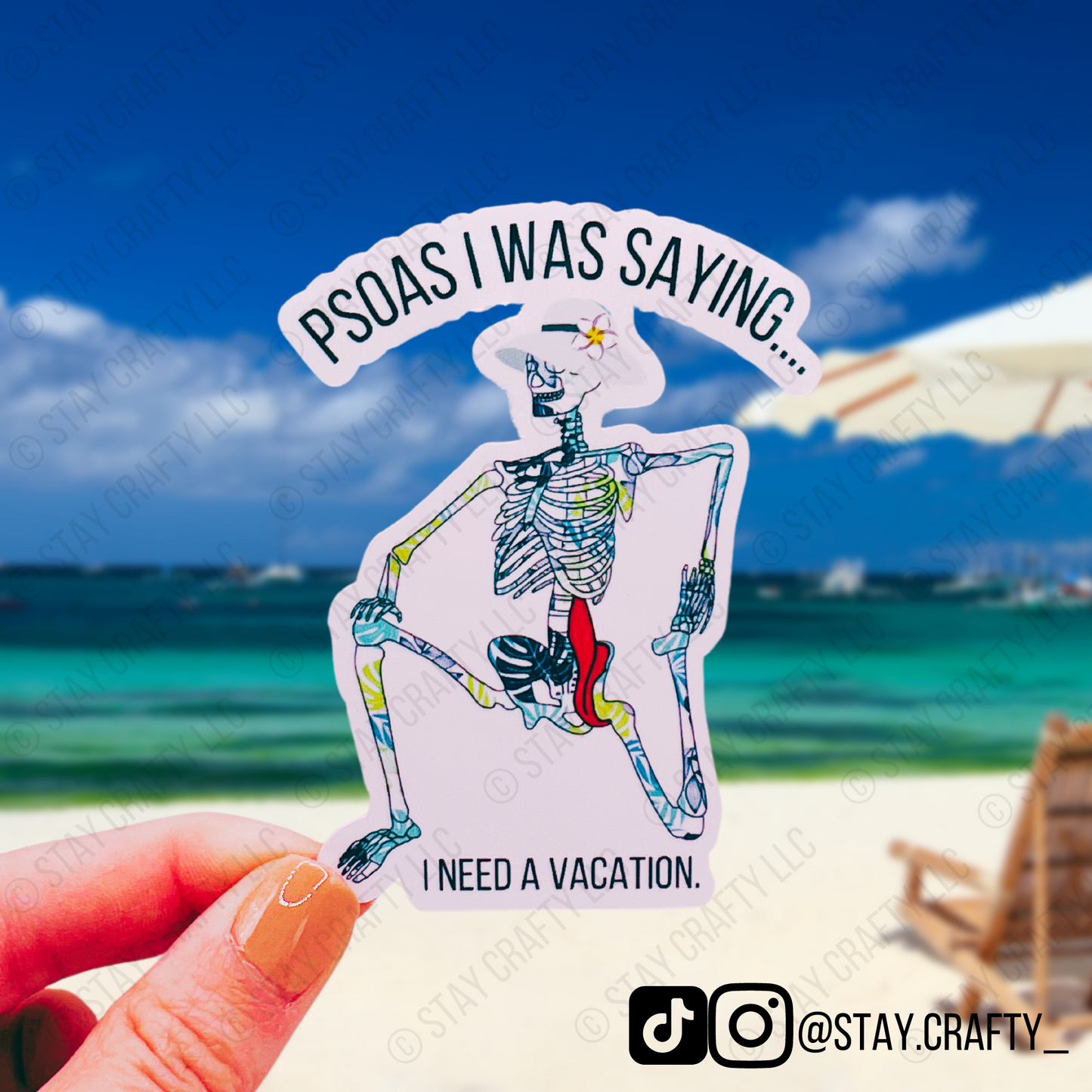 Psoas I was saying...I Need a Vacation! - Sticker