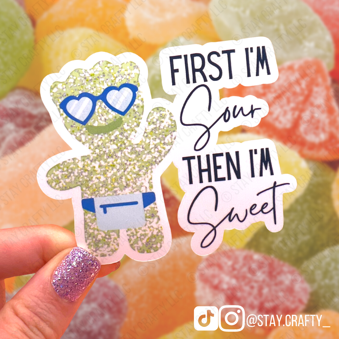 First I'm Sour, Then I'm Sweet - Sticker