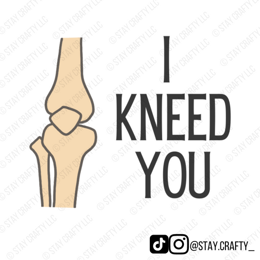 I Kneed You - Sticker