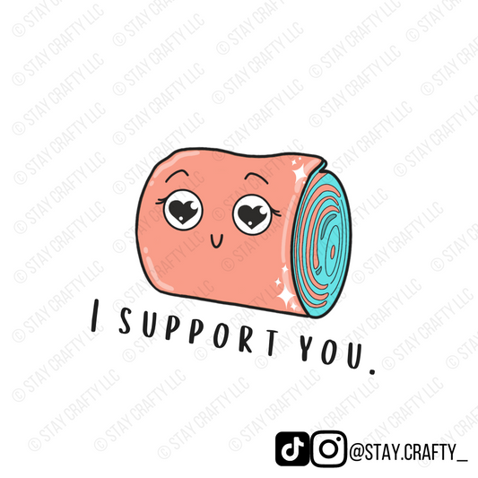 I Support You w/Cute Splint - Sticker