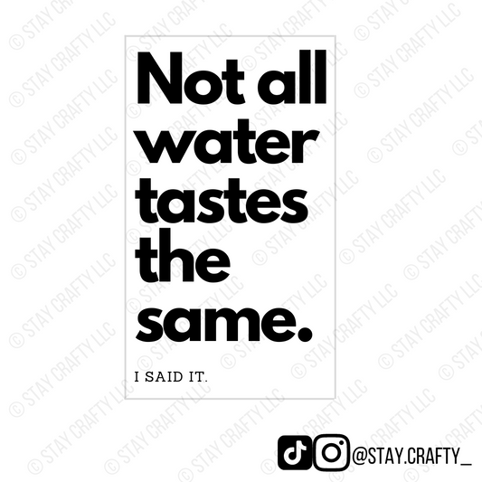 Not All Water - Sticker