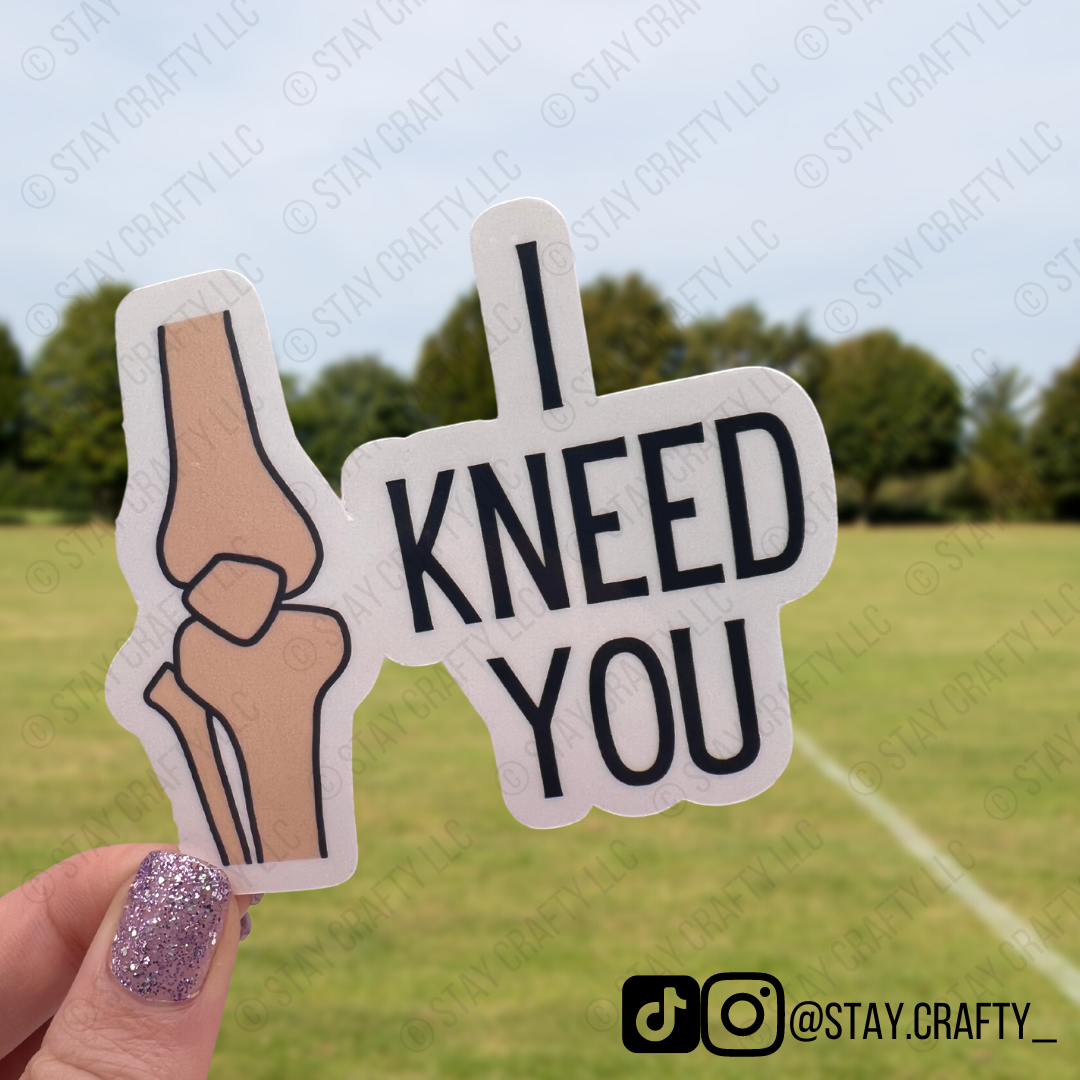 I Kneed You - Sticker