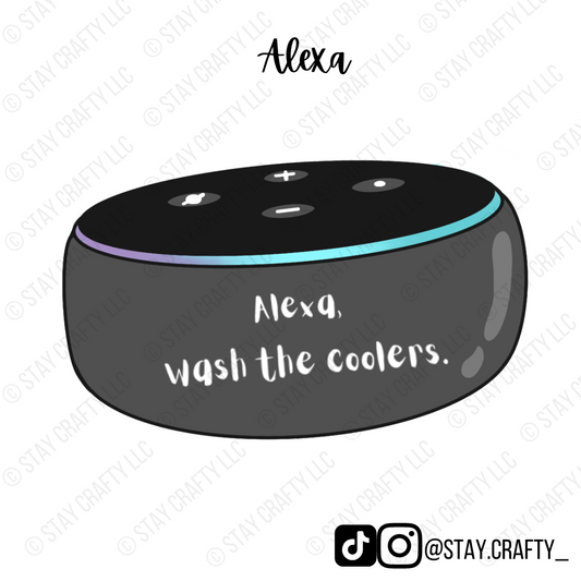 Alexa, Wash The Coolers - Sticker